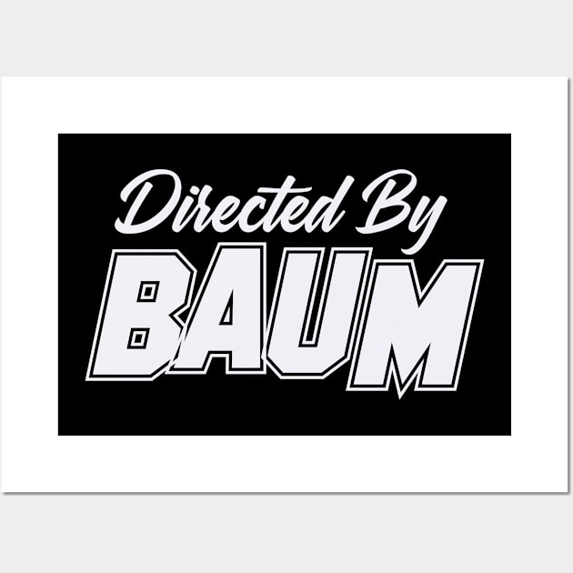 Directed By BAUM, BAUM NAME Wall Art by Judyznkp Creative